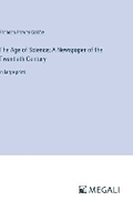 Cover: The Age of Science; A Newspaper of the Twentieth Century - Megali Verlag