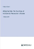Cover: Within the Pale; The True Story of Anti-Semitic Persecution in Russia - Megali Verlag