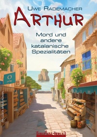 Abbildung von: ARTHUR - Mord und andere katalanische Spezialitäten - Feuertanz-Verlag