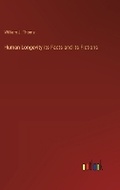 Cover: Human Longevity its Facts and its Fictions - Outlook Verlag