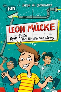 Abbildung von: Leon Mücke (1). Kein Plan, aber für alles eine Lösung - Arena