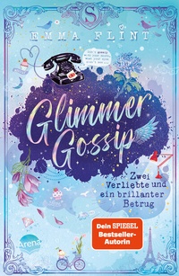 Abbildung von: Glimmer Gossip (2). Zwei Verliebte und ein brillanter Betrug - Arena