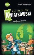 Cover: Ein Fall f&uuml;r Kwiatkowski (26). Sherlocks Pfeife - Arena