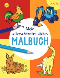 Abbildung von: Mein allerschönstes dickes Malbuch - Arena