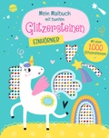 Cover: Mein Malbuch mit bunten Glitzersteinen. Einh&ouml;rner (Mit &uuml;ber 1.000 Glitzersteinen) - Arena