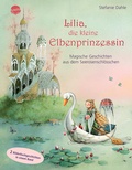 Cover: Lilia, die kleine Elbenprinzessin. Magische Geschichten aus dem Seerosenschl&ouml;sschen - Arena