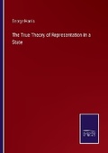 Cover: The True Theory of Representation in a State - Salzwasser Verlag