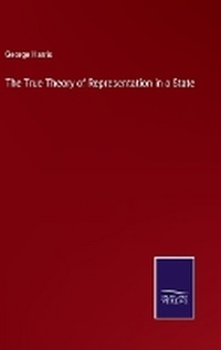 Enlarge image Cover: The True Theory of Representation in a State - Salzwasser Verlag
