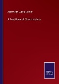 Cover: A Text-Book of Church History - Salzwasser Verlag
