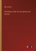 Cover: The History of the First Locomotives in America - Outlook Verlag
