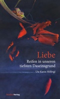 Bild: Liebe - Reifen in unseren tiefsten Daseinsgrund - Studien Verlag