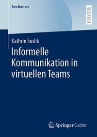 Abbildung von: Informelle Kommunikation in virtuellen Teams - Springer Gabler