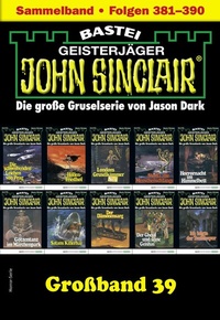 Abbildung von: John Sinclair Großband 39 - Bastei Lübbe