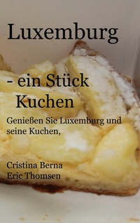 Abbildung von: Luxemburg - ein Stück Kuchen - Books on Demand