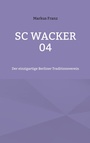 Cover: SC Wacker 04 - BoD - Books on Demand