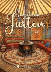 Abbildung von: Mongolische Jurten Malbuch für Erwachsene - epubli
