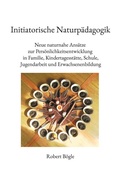Cover: Initiatorische Naturp&auml;dagogik - BoD - Books on Demand