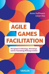 Abbildung von: Agile Games Facilitation - Vahlen