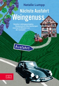 Abbildung von: Nächste Ausfahrt: Weingenuss - ZS Verlag