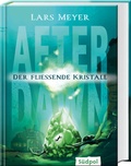 Cover: After Dawn - Der flie&szlig;ende Kristall - S&uuml;dpol Verlag GmbH