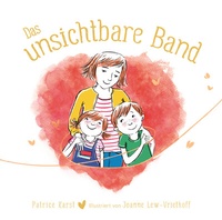 Abbildung von: Das unsichtbare Band - über die unzertrennliche Verbindung zwischen geliebten Menschen - Adrian & Wimmelbuchverlag