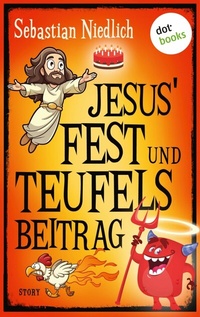 Abbildung von: Jesus' Fest und Teufels Beitrag - dotbooks