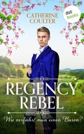 Cover: Regency Rebel - Wie verf&uuml;hrt man einen Baron? - dotbooks