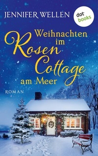 Abbildung von: Weihnachten im Rosencottage am Meer - oder: Leise rieselt die Liebe - dotbooks