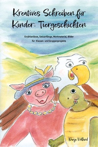 Abbildung von: Kreatives Schreiben für Kinder: Tiergeschichten - Papierfresserchens MTM-Verlag + CAT creativ
