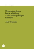 Cover: Dimensionering av h&ouml;gre utbildning - vem &auml;r det egentligen som styr? - SNS F&ouml;rlag