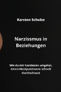 Abbildung von: Narzissmus in Beziehungen - Karsten Schulze