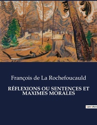 Abbildung von: Reflexions Ou Sentences Et Maximes Morales - Culturea