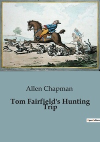 Abbildung von: Tom Fairfield's Hunting Trip - Culturea