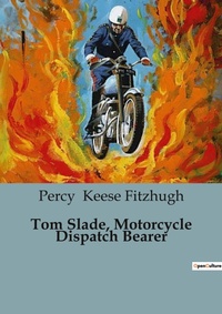 Abbildung von: Tom Slade, Motorcycle Dispatch Bearer - Culturea
