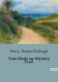 Abbildung von: Tom Slade on Mystery Trail - Culturea