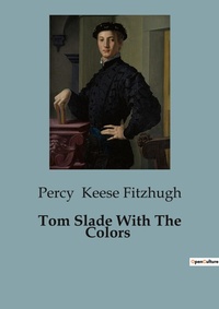 Abbildung von: Tom Slade With The Colors - Culturea