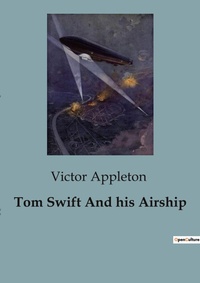 Abbildung von: Tom Swift And his Airship - Culturea