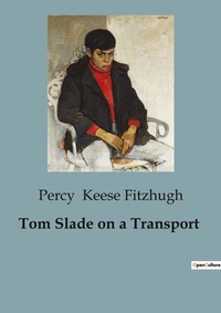 Abbildung von: Tom Slade on a Transport - Culturea