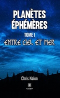 Cover: Plan&egrave;tes &eacute;ph&eacute;m&egrave;res - Tome 1 - Le Lys Bleu &Eacute;ditions