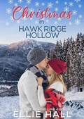 Cover: Christmas in Hawk Ridge Hollow (Rich & Rugged: a Hawkins Brothers Romance, #5) - Ellie Hall