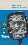 Cover: Ivy Grimes' Grime Time - Tales From Between