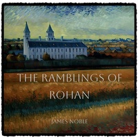 Enlarge image Cover: The Ramblings of Rohan - James Noble