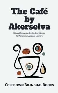 Abbildung von: The Cafe by Akerselva - Coledown Bilingual Books