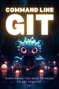 Cover: Command Line Git - Everything You Need To Know To Get Started - Maksim Ivanov
