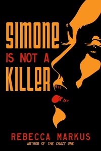 Enlarge image Cover: Simone Is Not a Killer - Rebecca Markus