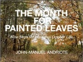 Cover: The Month for Painted Leaves - John-Manuel Andriote