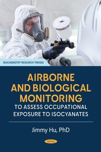 Abbildung von: Airborne and Biological Monitoring to Assess Occupational Exposure to Isocyanates - Nova Science Publishers Inc