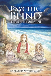 Enlarge image Cover: Psychic Blind-Prequel to The Other Half - Kimberly Atwood Balser