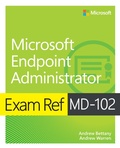 Cover: Exam Ref MD-102 Microsoft Endpoint Administrator - Addison Wesley