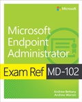 Cover: Exam Ref MD-102 Microsoft Endpoint Administrator - Addison Wesley